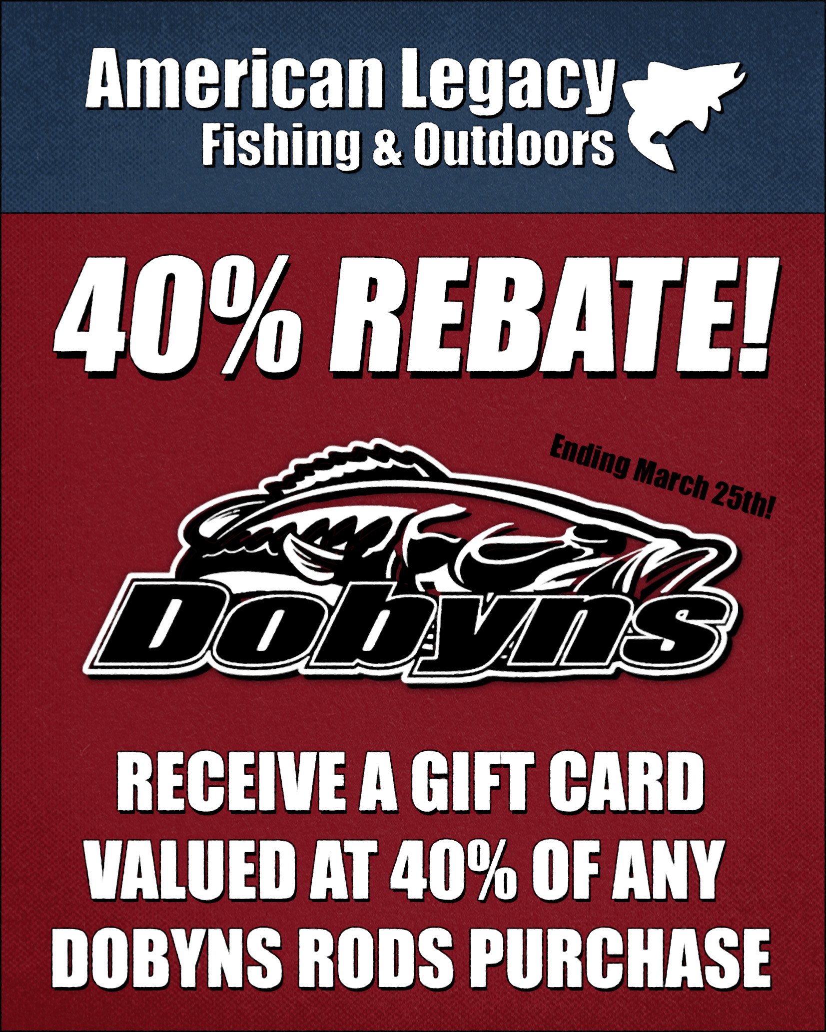 40% Rebate on Dobyns Rods - American Legacy Fishing, G Loomis Superstore